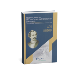 Federico Barreda - Una Misión Diplomática Delicada (1860 – 1867)