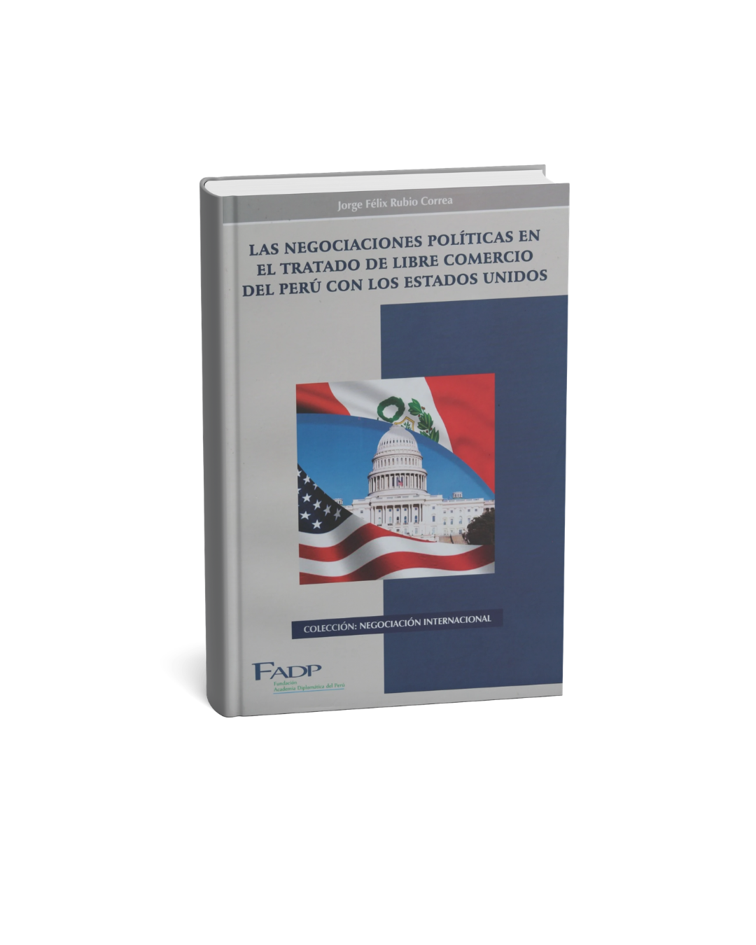 Las Negociaciones Políticas en el tratado de Libre Comercio del Perú con Estados Unidos