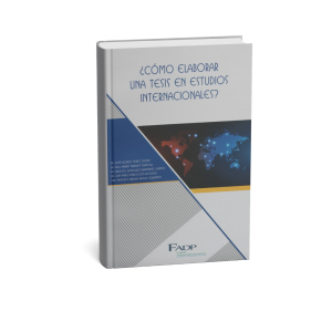 ¿Cómo elaborar una tesis en estudios internacionales?