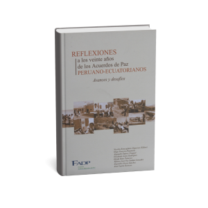 Reflexiones a los veinte años de los Acuerdos de Paz Peruano-Ecuatorianos: Avances y Desafíos
